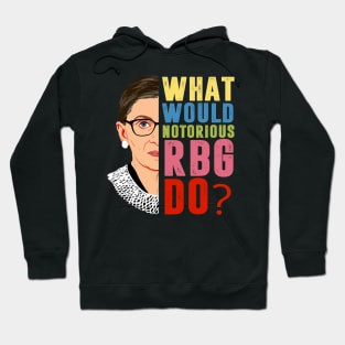 What Would Notorious RBG Do Feminist Hoodie